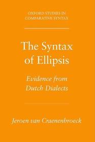 The Syntax of Ellipsis: Evidence from Dutch Dialects