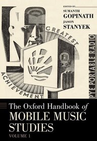 The Oxford Handbook of Mobile Music Studies, Volume 1 The Oxford Handbook of Mobile Music Studies, Volume 1