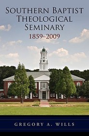 Southern Baptist Theological Seminary, 1859-2009 Southern Baptist Theological Seminary, 1859-2009