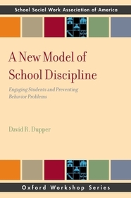 A New Model of School Discipline: Engaging Students and Preventing Behavior Problems