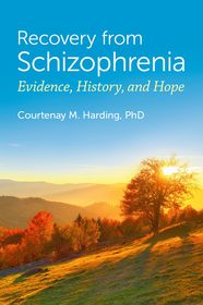 Recovery from Schizophrenia: Evidence, History, and Hope
