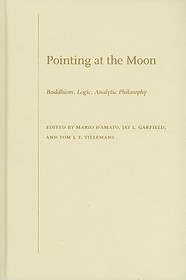 Pointing at the Moon: Buddhism, Logic, Analytic Philosophy