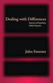 Dealing with Differences: Dramas of Mediating Public Disputes