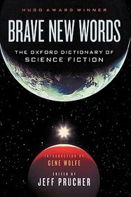 Brave New Words: The Oxford Dictionary of Science Fiction