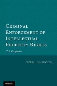 Criminal Enforcement of Intellectual Property Rights: U.S. Perspective