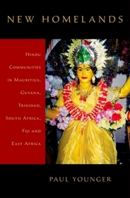 New Homelands: Hindu Communities in Mauritius, Guyana, Trinidad, South Africa, Fiji, and East Africa New Homelands: Hindu Communities in Mauritius, Guyana, Trinidad, South Africa, Fiji, and East Africa