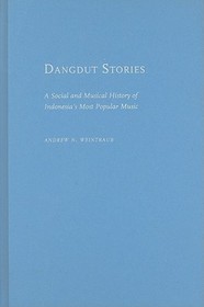 Dangdut Stories: A Social and Musical History of Indonesia's Most Popular Music