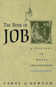 The Book of Job A Contest of Moral Imaginations