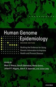 Human Genome Epidemiology,: Building the evidence for using genetic information to improve health and prevent disease