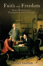 Faith and Freedom: Moses Mendelssohn's Theological-Political Thought