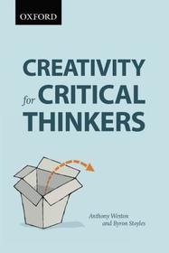 Creativity for Critical Thinkers: First Canadian Edition Creativity for Critical Thinkers: First Canadian Edition
