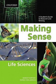 Making Sense in the Life Sciences: A Student's Guide to Writing and Research