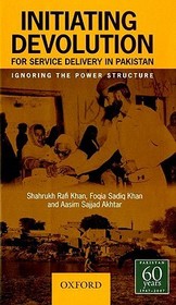 Initiating Devolution for Service Delivery in Pakistan: Ignoring the Power Structure
