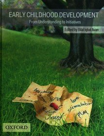 Early Childhood Development: From Understanding to Initiatives