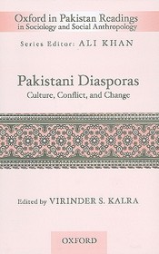 Oxford in Pakistan Readings in Sociology and Social Anthropology: Pakistani Diasporas: Culture, Conflict, and Change