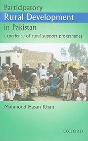 Participatory Rural Development in Pakistan: Experience of Rural Support Programmes