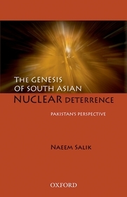 The Genesis of South Asian Nuclear Deterrence: Pakistan's Perspective