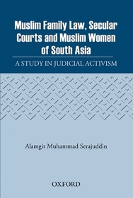 Muslim Family Law, Secular Courts and Muslim Women of India, Pakistan and Bangladesh Muslim Family Law, Secular Courts and Muslim Women of India, Pakistan and Bangladesh