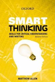 Smart Thinking: Skills for Critical Understanding and Writing Smart Thinking: Skills for Critical Understanding and Writing