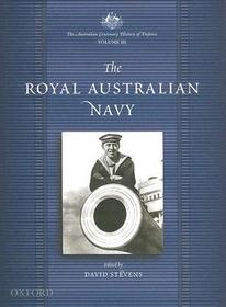 The Australian Centenary History of Defence: Volume 3: The Royal Australian Navy
