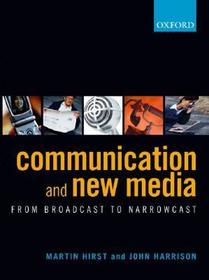 Communication and New Media: From Broadcast to Narrowcast