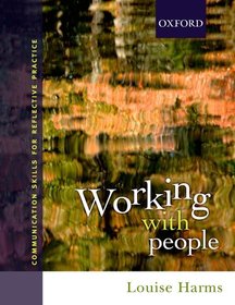 Working with People: Communication Skills for Reflective Practice