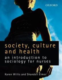 Society, Culture and Health: An Introduction to Sociology for Nurses