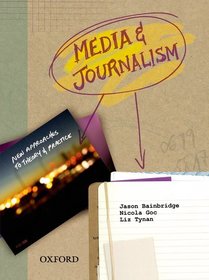 Media and Journalism: New Approaches to Theory and Practice