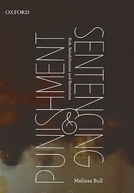 Punishment and Sentencing: Risk, Rehabilitation and Restitution