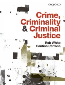 Crime, Criminality and Criminal Justice