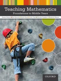 Teaching Mathematics: Teaching Mathematics: Foundations to Middle Years