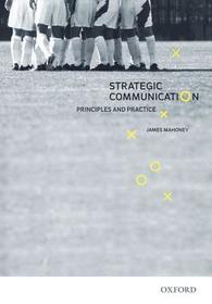 Strategic Communication: Principles and Practice