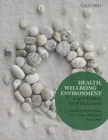 Health, Wellbeing and Environment in Aotearoa New Zealand