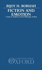 Fiction and Emotion: A Study in Aesthetics and the Philosophy of Mind