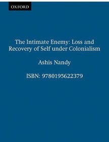 The Intimate Enemy: Loss and Recovery of Self under Colonialism