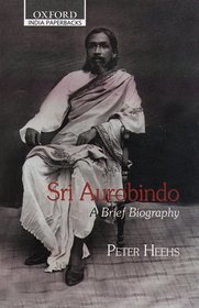 Sri Aurobindo: A Brief Biography