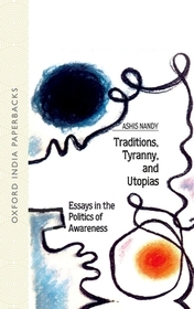 Traditions, Tyranny, and Utopias: Essays in the Politics of Awareness Traditions, Tyranny, and Utopias: Essays in the Politics of Awareness