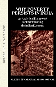 Why Poverty Persists in India: A Framework for Understanding the Indian Economy