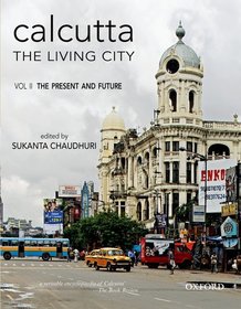 Calcutta - The Living City: Volume II: The Present and Future