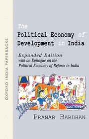 The Political Economy of Development in India: Expanded edition with an epilogue on the political economy of reform in India