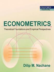 Econometrics: Theoretical Foundations and Empirical Perspectives