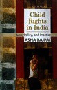 Child Rights in India: Law, Policy, and Practice