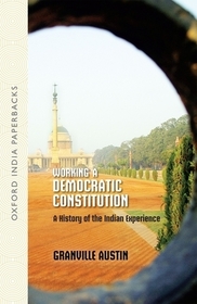 Working a Democratic Constitution: A History of the Indian Experience