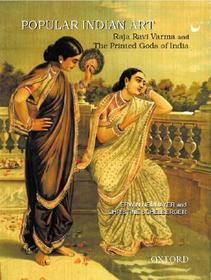 Poplar Indian Art and Iconography: The Oleographs of Ravi Varma
