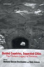 Divided Countries, Separated Cities: The Modern Legacy of Partition