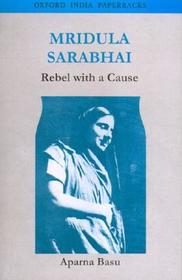 Mridula Sarabhai: Rebel with a Cause