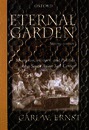 Eternal Garden: Mysticism, History and Politics at a South Asian Sufi Center