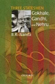 Three Statesmen: Gokhale, Gandhi and Nehru
