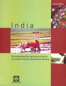 India: Re-Energizing the Agricultural Sector to Sustain Growth and Reduce Poverty