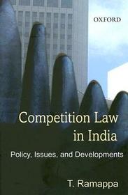 Competition Law in India: Policy, Issues, and Developments